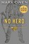 No Hero: The Evolution of a Navy SEAL by Mark Owen.