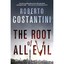 The Root of All Evil - Hardcover NEW Roberto Costant 2015-02-03