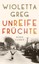 Unreife Früchte - Wioletta Greg - 9783406718830