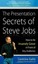 The Presentation Secrets of Steve Jobs: How to Be Insanely Great in Front of Any