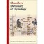 Chambers Dictionary of Etymology Barnhart, Robert K. (Editor)/ Steinmetz, Sol (E