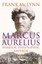 Marcus Aurelius: Warrior, Philosopher, Emperor by Frank McLynn.