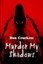 NEW Murder My Shadows by Don Crockett BOOK (Hardback) Free P&H