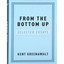 From the Bottom Up: Selected Essays Greenawalt, Kent