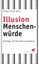 Illusion Menschenwürde Franz J Wetz 9783608941227