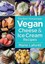 The Best Homemade Vegan Cheese and Ice Cream Recipes by Marie Laforet.