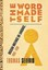 NEW The Word Made Self By Thomas Seifrid Hardcover Free Shipping
