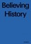 Believing History Florian Matzner