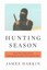 Hunting Season: James Foley, Isis, and the Kidnapping Campaign That Started a...