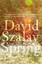Spring by David Szalay.