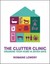 The Clutter Clinic: Organise Your Home In 7 Days by Romaine Lowery.
