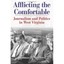Afflicting the Comfortable: Journalism and Politics in West Virginia Thomas Staf