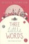 Three Little Words, Jessica Thompson, Taschenbuch, Englisch, 2013