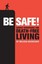 Be Safe!: Simple Strategies for Death-free Living by Melissa Heckscher.
