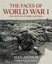 The Faces of World War I: The Great War in words & pictures by Max Arthur.