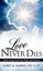 Love Never Dies by Barber, Lpc-S Ct, Larry M. -Hcover