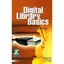Digital Library Basics: A Practical Manual - Hardcover NEW 2010-09-25