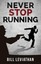 NEW Never Stop Running by Bill Leviathan BOOK (Paperback / softback) Free P&H