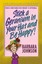 Stick a Geranium in Your Hat and be Happy: Pain is Inevitable But Misery is