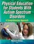 Physical Education for Students with Autism Spectrum Disorders, Michelle Grenier
