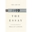 The Art of the Essay, 1999: The Best of 1999 Lopate, Phillip