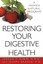 Restoring Your Digestive Health by Jordan S. Rubin.