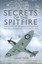 Secrets of the Spitfire: The Story of Beverley Shenstone, the Man Who