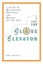 The Glass Elevator: A Guide to Leadership Presence for Women on t by Shtull, Ora