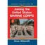 Joining the United States Marine Corps - Paperback NEW Wildsmith, Snow 2012-05-3