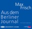 Max Frisch - Aus dem Berliner Journal