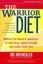 The Warrior Diet: Switch on Your Biological Powerhouse for High Energy,