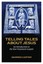 Telling Tales About Jesus: An Introduction to the New Testament G...