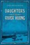 Daughters of the River Huong: Stories of a Vietnamese Royal Concubine and Her