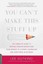 You Can't Make This Stuff Up: The Complete Guide to Writing Creative...
