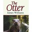 The Otter - Hardcover NEW Williams, James 2010-09-02