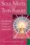 Soul Mates and Twin Flames The Spiritual Dimension of Love and ... 9780922729487