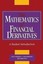 The Mathematics of Financial Derivatives: A Student Introduction by Paul Wilmott