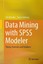 Data Mining with SPSS Modeler Wendler, Tilo Gröttrup, Sören