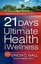 21 Days to Ultimate Health and Wellness by Nall, Erich C. -Paperback