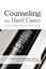 Counseling the Hard Cases True Stories Illustrating the Suffici... 9781433685798