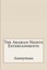 NEW The Arabian Nights Entertainments by Anonymous