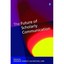 The Future of Scholarly Communication Shorley, Deborah S. (Editor)/ Jubb, Michae