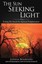 The Sun Seeking Light: Ending the Search for Spiritual Enlightenment by...