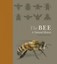 The Bee: A Natural History by Noah Wilson-Rich.