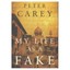 My Life as a Fake Peter Carey