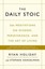 The Daily Stoic: 366 Meditations on Wisdom, Perseverance, and the Art of