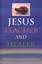 Jesus Teacher and Healer: From White Eagle's Teaching by White Eagle...