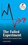 The Failed Experiment: And How to Build an Economy That Works, Fisher, Andrew, N