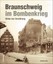 Baer, Matthias: Braunschweig im Bombenkrieg