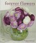 Forever Flowers